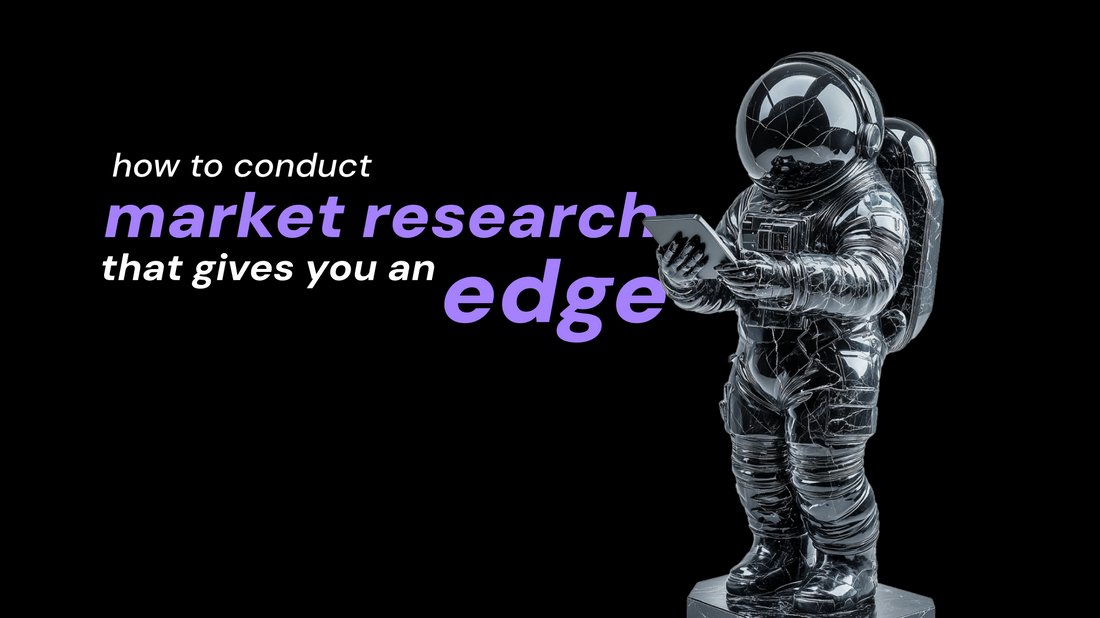 How to Conduct Market Research That Gives You an Edge